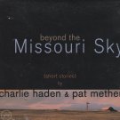 Beyond the Missouri Sky - Charlie Haden and Pat Metheny CD