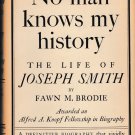 No man knows my history - The Life of Joseph Smith by Fawn M. Brodie