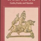 Everyday Life of the Barbarians - Goths, Franks and Vandals by Malcolm Todd - Hardback