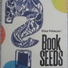 Book Seeds – Small But Powerful – Elisa Pellicani
