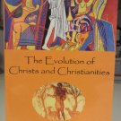 The Evolution of Christs and Christianities - Jay Raskin