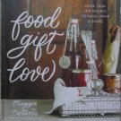 Food Gift Love by Maggie Battista – Like New