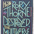 How Rory Thorne Destroyed the Multiverse - K. Eason