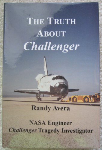The Truth About Challenger - Randy Avera - First Edition 1st Printing