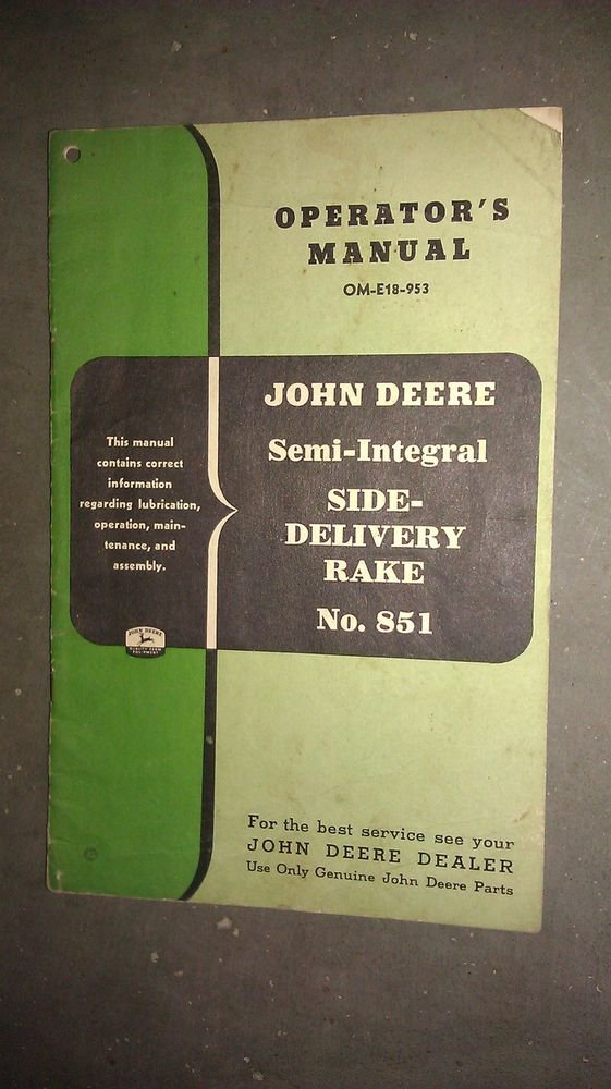 VINTAGE JOHN DEERE NO. 851 SEMI-INTEGRAL RAKE OPERATOR'S MANUAL OM-E18-953