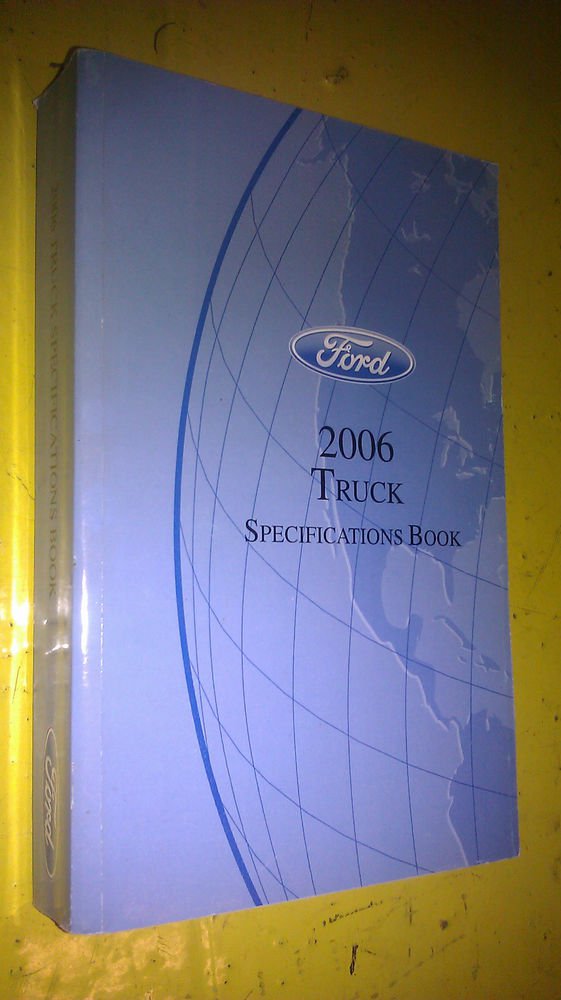 GENUINE FORD 2006 TRUCK SPECIFICATION BOOK FCS-12137-06 / FCS1213706