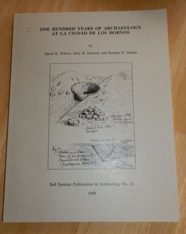 100 Years Archaeology at La Ciudad De Los Hornos Tempe AZ Native Indians