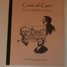 2004 CURSE OF CAIN? Racism in the Mormom Church Jerald & Sandra Tanner