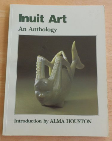 Native American Indian Inuit Art An Anthology Alma Houston