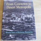 Cowtown to Desert Metropolis 90 Years Tucson AZ History