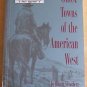 Ghost Towns  American West Mining Camps MT, CA, NV,