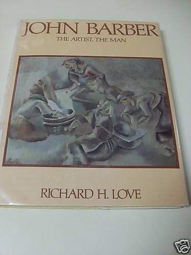John Barber, the Artist, the Man SIGNED LIMITED ED
