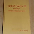 SIGNED Cuidad Santa Fe Vol. 2 Mexican Rule 1821-1846 Limited Edition F. Stanley