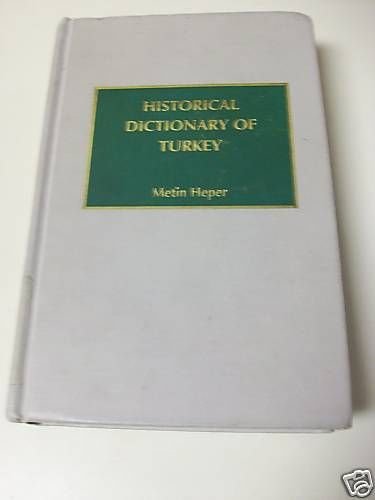 Historical Dictionary of Turkey by Metin Heper