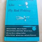 1st Ed There's No Fishing like Fly Rod Fishing by Pros