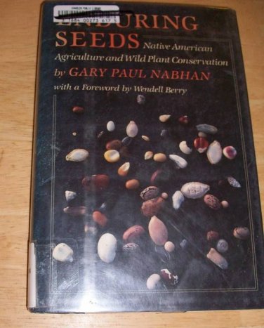 Enduring Seeds Native American Wild Plant Conservation