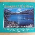 Images of Silver A Guide to Back Country Fishing Trout