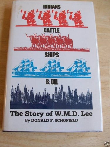 Indians Cattle Ships & Oil Texas History W.M.D Lee HBDJ