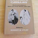 Life in Custer's Cavalry 1867-1868 Utley from Letters+