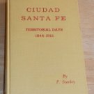 SIGNED Limited Ed. Ciudad Santa Fe Territorial Days 1846-1912 New Mexico Stanley