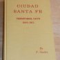 SIGNED Limited Ed. Ciudad Santa Fe Territorial Days 1846-1912 New Mexico Stanley