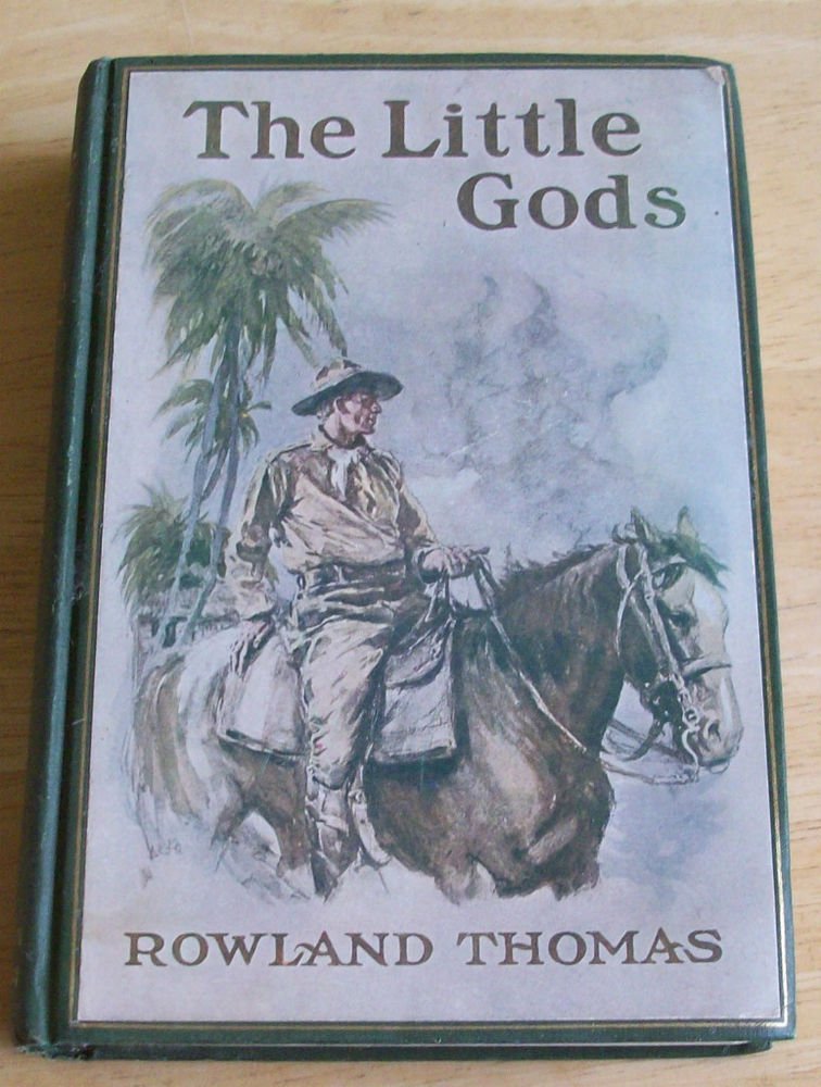 1909 The Little Gods Rowland Thomas 1st Edition, 4th pr