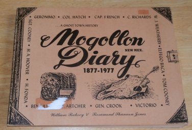 Mogollon New Mexico Diary 1877-1977 Ghost Town History Apaches Miners Frontier+