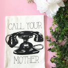 Call Your Mother Cotton Kitchen Towel 28 x 29