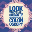 Beverage Cocktail Napkins  Look Who's All Grown Up....Colonoscopy  20ct.