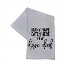 Kitchen Towel - Many Have Eaten Here Few Have Died (DSAB-TWL020)