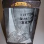 Boot Shaped Beer Mug Glass If the Boot Fits, Drink