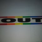 Gay Pride Bumper Sticker OUT  1 1/2" x 9" (sb85)