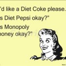 I'd Like A Diet Coke Please Funny eCard Metal Parking Sign