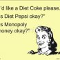 I'd Like A Diet Coke Please Funny eCard Metal Parking Sign