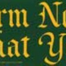 Harm None Do What Ye Will Bumper Sticker