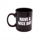 Attitude Mug Have a Nice Day 16 oz Coffee Mug