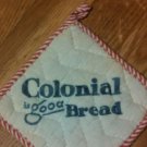 Colonial is Good Bread Pot Holder Advertising