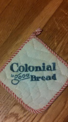 Colonial is Good Bread Pot Holder Advertising