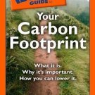 The Pocket Idiot's Guide to Your Carbon Footprint by Grant, Nancy S. 2008