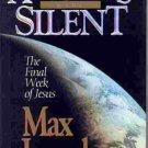 And the Angels Were Silent : The Final Week of Jesus by Max Lucado (1992,...