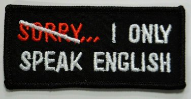 Text Sorry I Only Speak English Embroidered Cloth Iron On Patch