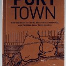Port Town How the People of Long Beach Built, Defended, and Profited from Their