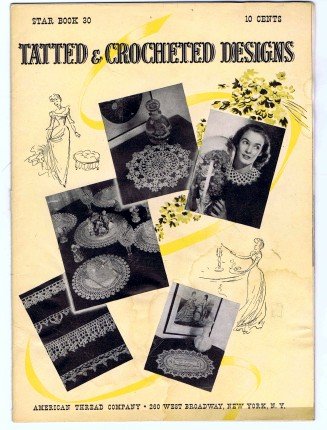 Vintage 1940's Tatted & Crochet Designs Book