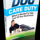 Dog Care Duty - What Is Needed To Take Care Of Your Best Friend - Ebook