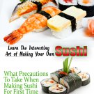 earn the Interesting Art of Making Your Own Sushi - Ebook