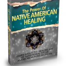 The Power Of Native American Healing - Ebook