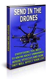 Send in the Drones - Everything You Need to Know -Ebook