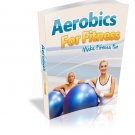 Aerobics For Fitness - Learn From the Aerobic Pros - Ebook