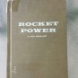 Rocket Power by Erik Bergaust 1962 RARE 1st Edition Hardcover Book