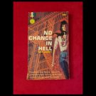 NO CHANCE IN HELL by Nick Quarry 1960 Rare Vintage Pulp Fiction Paperback Novel 1st printing